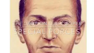 The Drop on D.B. Cooper - Part 3 - Special Forces