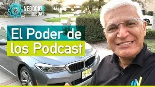El poder de los podcast | Negocios Sobre Ruedas