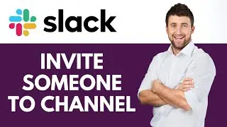 How To Invite Someone To a Channel in Slack | Collaborate with Your Teammates | Slack Tutorial