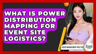 What Is Power Distribution Mapping For Event Site Logistics? - Event Management Pro Tips