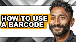 How to Use a Barcode - Full Guide