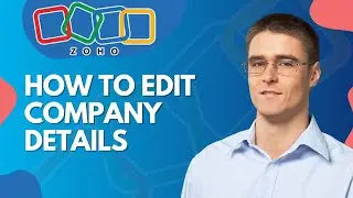 Как редактировать данные компании в Zoho CRM | Краткое руководство 2025
