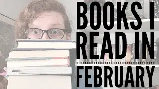 I READ 18 BOOKS IN FEBRUARY! Fantasy, Middle Grade, YA, Poetry!
