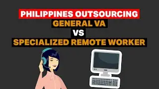 Philippines Outsourcing: Filipino VA vs Specialist Remote Worker in the Philippines.