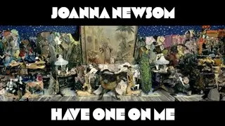 Daily Album #3 | Joanna Newsom - Have One on Me
