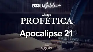 APOCALIPSE 21 | Prof. Artur Ferreira | Classe Prof&eacute;tica | 13.12.2025