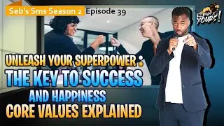 Unleash Your Superpower: The Key to Success and Happiness | Core Values Explained