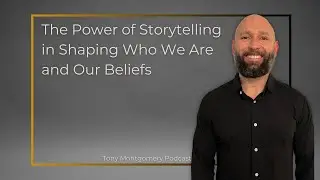 The Power of Storytelling in Shaping Who We Are and Our Beliefs