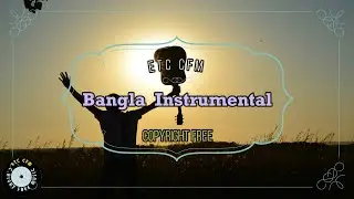 Bangla Instrumental | NO COPYRIGHT MUSIC| Royalty Free | Background Music | etccfm