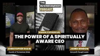 The Power of a Spiritually Aware CEO | The Business Minds Podcast