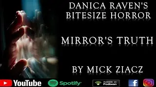 The Mirror's Truth. Short Story by Mick Zaicz. Danica Raven's Bitesize Horror.
