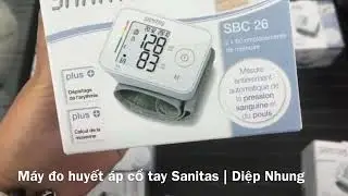 M&aacute;y đo huyết &aacute;p cổ tay Sanitas | Diệp Nhung