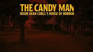The Candy Man: Inside Dean Corll's House of Horror