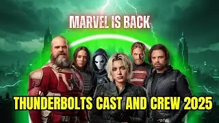 Thunderbolts Full Cast and Crew 2025 | The SURPRISE Faces Marvel Just Revealed
