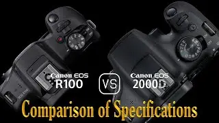 Canon EOS R100 vs. Canon EOS 2000D: A Comparison of Specifications