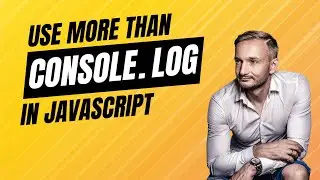 Exploring the CONSOLE Object in JavaScript - It's not just about console.log