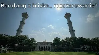 Coś tu nie gra... Drugi dzień w Bandung