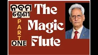 The Magic Flute | Class 9 English | BSE Odisha | Full Story Explanation | Summary & Q&A