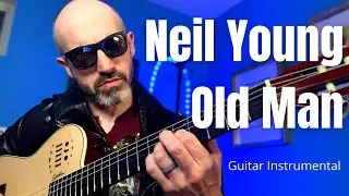Old Man (Neil Young) - Fingerstyle Guitar Instrumental (Max Gise)