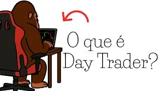 Day Trader explicado com bananas (Vale A Pena?)