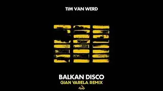 Balkan Disco (Gian Varela Remix) - Tim Van Werd (Official Audio)
