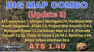 ATS 1.49 BIG MAP COMBO (Update 3) ATS expansion 7.3, Project Michigan 1.2.4, Reforma 2.6.6 etc