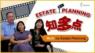 Estate Planning 知多点 EP 9: Myth on Estate Planning
