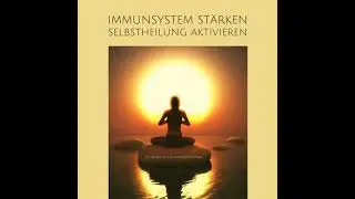 Immunsystem st&auml;rken, Selbstheilung aktivieren (Update 2022): Das beliebte Schlaf-Hypnose-Programm