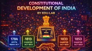 Lecture-5 :-Constitutional Development of India (1784&ndash;1853) 🇮🇳| Indian Polity basics | @EDU-LAB-9625