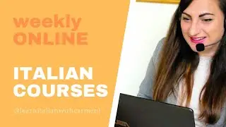 WEEKLY ONLINE ITALIAN COURSES FOR BEGINNER AND INTERMEDIATE | 2020