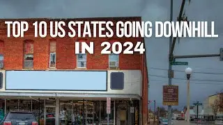 Top 10 States Going Downhill in 2024