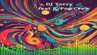 DJ Terry   K Pop Crew