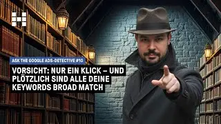 Google Ads: Vorsicht bei dieser Broad Match Einstellung ⚠️