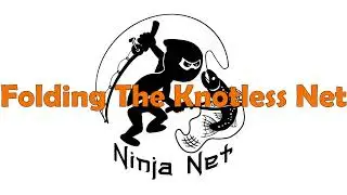 Ninja Net - Folding The Knotless Net