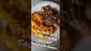 Sausages with pumpkin/potato mash and mushroom gravey #homemade #sausage #gravey #mashpotato