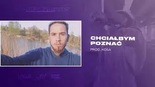 Luky - Chciałbym poznać (prod. Kosa)