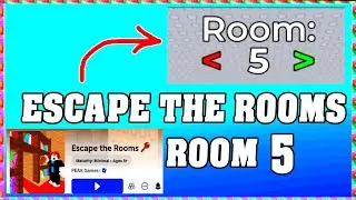 ROOM 5 ESCAPE THE ROOMS Roblox Walkthrough [Full Guide English]