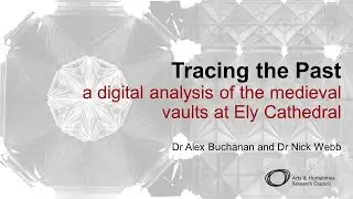 Ely Cathedral: a digital analysis of the medieval vaults