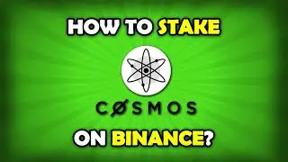 Как сделать стейкинг Cosmos на Binance? [Стейкинг Cosmos / Atom Crypto]