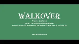 walkover: Pronounce walkover with Phonetic, Synonyms and Sentence Examples