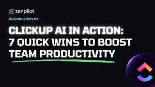 ClickUp AI в действии: 7 быстрых способов повысить производительность команды | Запись вебинара Z...