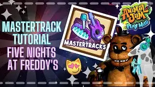 MASTERTRACKS TUTORIAL: Five Nights At Freddy's Part 1 || Animal Jam Play Wild