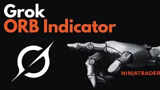 Building an Open Range Break Indicator (ORB) with Grok | NinjaTrader