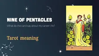 Nine of Pentacles💡my career life?💡Tarot meaning