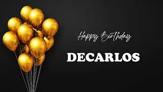 DECARLOS Birthday Song &ndash; Happy Birthday DECARLOS