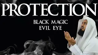 Protection from Jinn, Evil Eye & More - Mufti Menk - Surah An-Nas