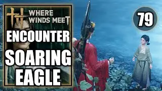 Where Winds Meet - Soaring Eagle - Encounter - Gameplay Walkthrough Part 79