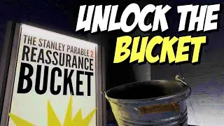 The Stanley Parable: Ultra Deluxe How to Get Bucket for Reassurance (Unlock New Content)