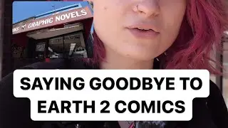 Saying good bye to EARTH 2 COMICS Comic Shop in the LA area