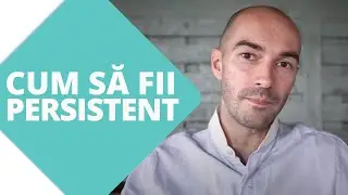 4 metode pentru Persistenta in orice Nou Comportament